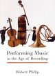 Image for Performing music in the age of recording