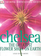 Image for Chelsea  : the greatest flower show on earth