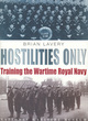 Image for Hostilities only  : training the wartime Royal Navy