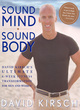 Image for Sound mind, sound body  : David Kirsch&#39;s ultimate 6-week fitness transformation for men and women