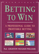 Image for Betting to win  : a professional guide to profitable betting