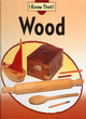 Image for I Know That: Wood