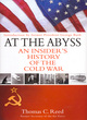 Image for At the abyss  : an insider&#39;s history of the Cold War