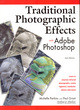 Image for Traditional Photographic Effects With Adobe Photoshop 2ed