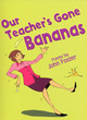 Image for Our teacher&#39;s gone bananas  : original poems