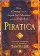 Image for Piratica  : being a daring tale of a singular girl&#39;s adventure upon the high seas
