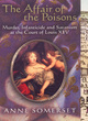 Image for The Affair of the Poisons  : murder, infanticide and satanism at the court of Louis XIV