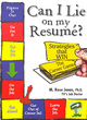 Image for Can I lie on my resumâe?  : strategies that win the career game