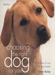 Image for Choosing the right dog for you  : profiles of over 200 dog breeds