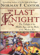 Image for The last knight  : the twilight of the Middle Ages and the birth of the modern era