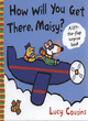 Image for How will you get there, Maisy?  : a lift-the-flap surprise book
