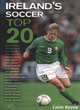 Image for Ireland&#39;s soccer top 20