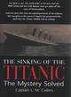 Image for The sinking of the Titanic  : the mystery solved