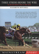 Image for Three strides before the wire  : the dark and beautiful world of horse racing