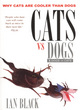 Image for Cats vs dogs  : why cats are cooler than dogs
