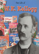 Image for The Life Of: W K Kellogg Paperback