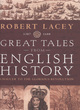 Image for Great tales from English history  : Chaucer to the Glorious Revolution, 1387-1688