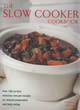 Image for The slow cooker cookbook  : over 150 no-fuss delicious one-pot recipes for relaxed preparation and tasty eating