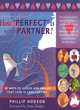 Image for How &quot;perfect&quot; is your partner?  : 50 ways to get to know your lover