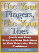 Image for Use your fingers, use your toes  : quick and easy step-by-step solutions to your everyday math problems