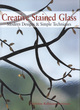 Image for Creative stained glass  : modern designs &amp; simple techniques