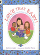 Image for Love that baby!  : a book about babies for new brothers, sisters, cousins and friends