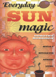 Image for Everyday sun magic  : spells &amp; rituals for radiant living