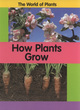 Image for The World of Plants: How Plants Grow
