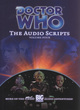 Image for Doctor Who  : the audio scriptsVol. 4: More of the finest big finish audio adventures!