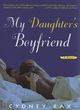 Image for My daughter&#39;s boyfriend  : a novel