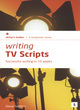 Image for Writing TV scripts  : successful writing in 10 weeks
