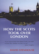 Image for How the Scots Took Over London