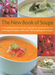 Image for The new book of soups  : a complete guide to stocks, ingredients, preparation and cooking techniques, with over 150 tempting new recipes