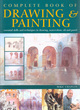 Image for Complete book of drawing &amp; painting  : essential skills and techniques in drawing, watercolour, oil and pastel
