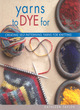 Image for Yarns to Dye For