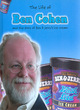 Image for The life of Ben Cohen  : and the story of Ben &amp; Jerry&#39;s ice cream