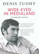Image for Wide-eyed in medialand  : a broadcaster&#39;s journey