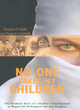 Image for No one takes my children  : the dramatic story of a mother&#39;s determination to regain her kidnapped son and daughter