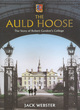 Image for The Auld Hoose  : the story of Robert Gordon&#39;s College