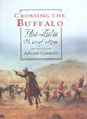 Image for Crossing the Buffalo  : the Zulu War of 1879