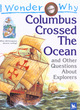 Image for I wonder why Columbus crossed the ocean  : and other questions about explorers