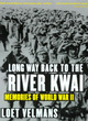 Image for Long way back to the River Kwai  : memories of World War II