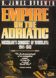 Image for Empire on the Adriatic  : Mussolini&#39;s conquest of Yugoslavia, 1941-1943