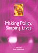 Image for Making Policy, Shaping Lives
