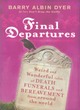 Image for Final departures  : weird and wonderful tales of death, funerals and bereavement from around the world