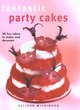 Image for Fantastic party cakes  : 20 fun cakes to make and decorate