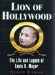 Image for Lion of Hollywood  : the life and legend of Louis B. Mayer