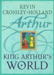Image for King Arthur&#39;s world