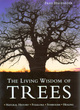 Image for The living wisdom of trees  : natural history, folklore, symbolism, healing