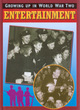 Image for Growing Up in World War Two: Entertainment
